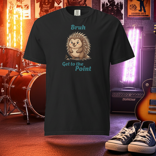 Bruh Get to the Point Porcupine Shirt, Cute Funny Sarcastic Comfort Colors Tee, Introvert Humor Graphic T-Shirt