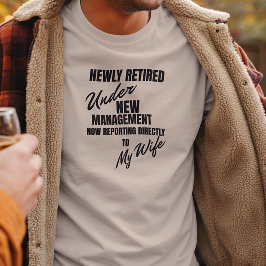 Newly Retired Under New Management Shirt Wife – Funny Retirement Gift for Wife – Retirement Party Tee