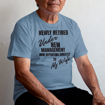 Newly Retired Under New Management Shirt Wife – Funny Retirement Gift for Wife – Retirement Party Tee