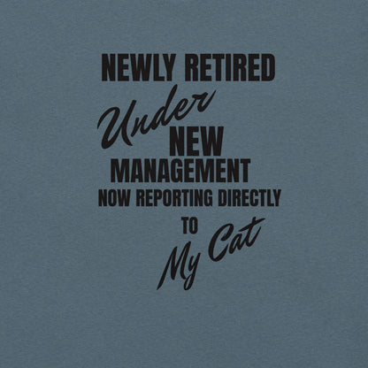 Newly Retired Under New Management Shirt Cat – Funny Retirement Gift for Cat Lover – Retirement Party Tee
